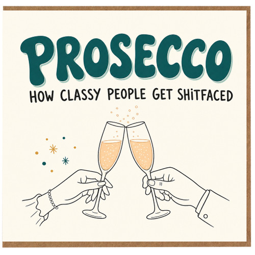 Birthday Card, How Classy People Get Shitfaced Greeting Card