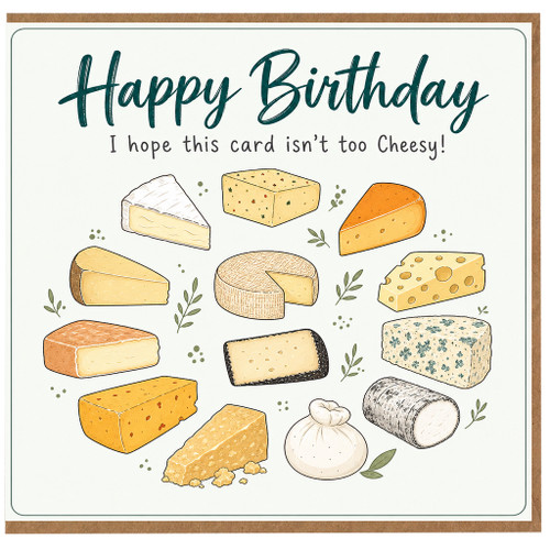Birthday Card, I Hope This Card Isn’t Too Cheesy Cheese Pun Card