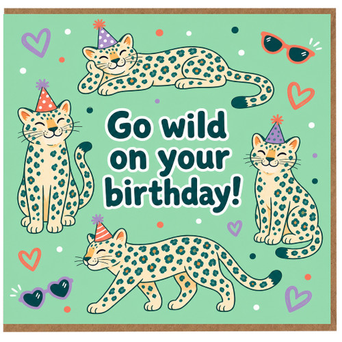 Birthday Card, Go Wild on Your Birthday Leopard Cat Card