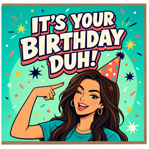 Birthday Card, It's Your Birthday Duh Funny Birthday Card
