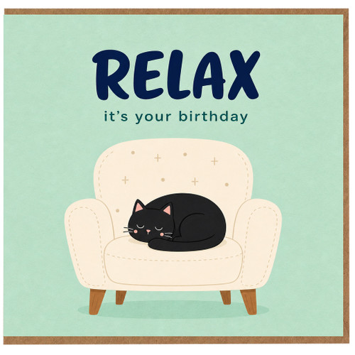 Birthday Card, Relax It's Your Birthday Card, Cute Sleeping Cat Card