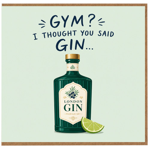 Birthday Card, Funny Gin Lover Greeting Card, I Thought You Said Gin Card