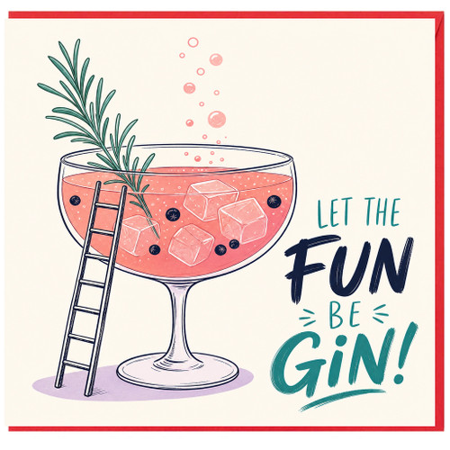 Birthday Card, Funny Let the Fun Be Gin Greeting Card