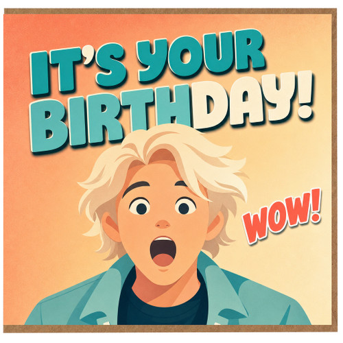 Birthday Card, It's Your Birthday Wow Card