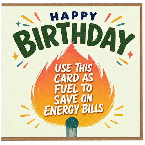Birthday Card, Happy Birthday Fuel to Save on Energy Bills Card