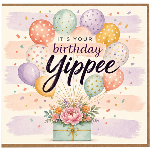 Birthday Card, It's Your Birthday Yippee Balloon and Floral Design