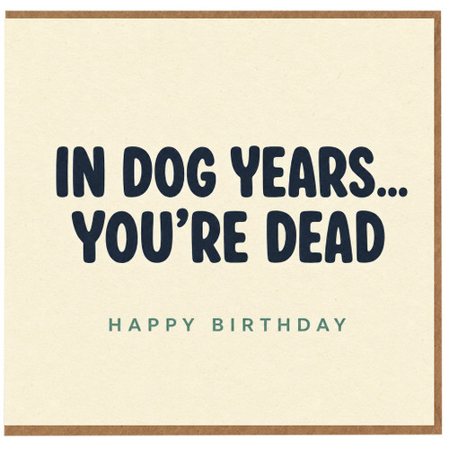 Birthday Card, In na Years You're Dead, Happy Birthday Card
