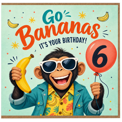 6th Birthday Card, Go Bananas It’s Your Birthday Monkey Design