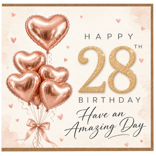 28th Birthday Card, Rose Gold Heart Balloons Have an Amazing Day