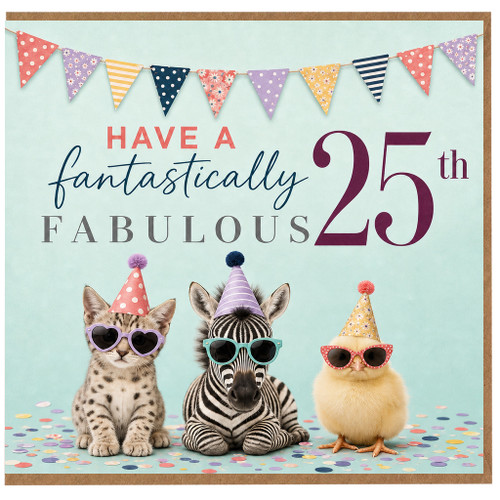 25th Birthday Card, Have a Fantastically Fabulous 25th Birthday Card