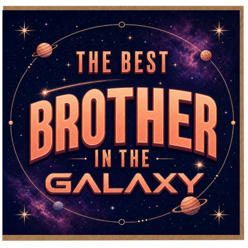 Brother Card, The Best Brother in the Galaxy Space Themed Greeting Card
