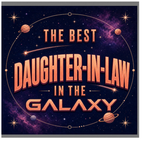 Daughter - in - Law Card, The Best Daughter - in - Law in the Galaxy