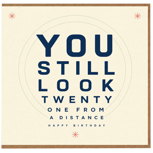 21st Birthday Card, You Still Look Twenty One From A Distance Happy Birthday Card