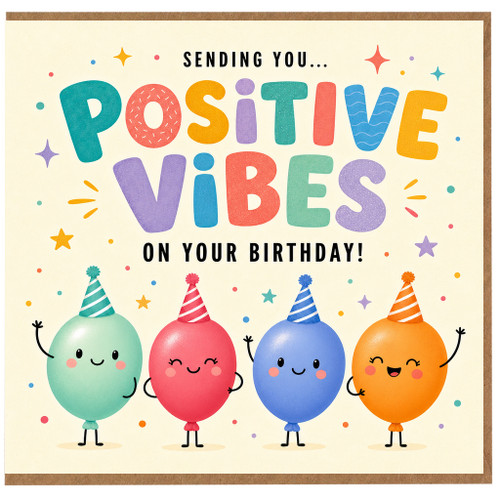 Birthday Card, Sending You Positive Vibes on Your Birthday