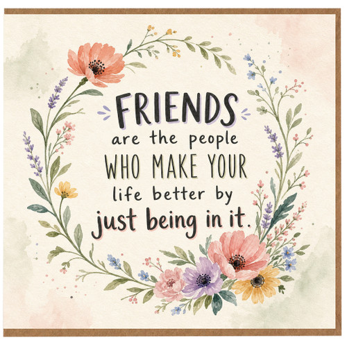 Birthday Card, Friends Are the People Who Make Your Life Better Card