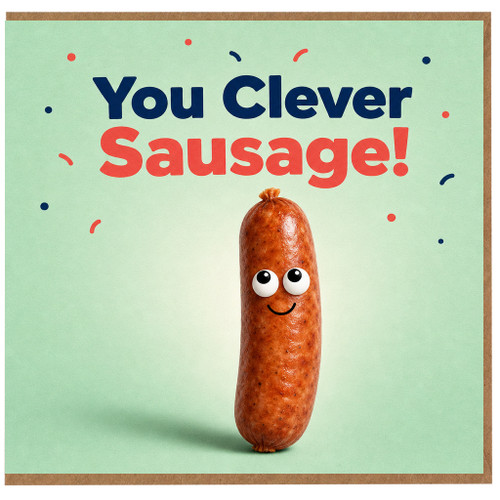 Birthday Card, You Clever Sausage Card