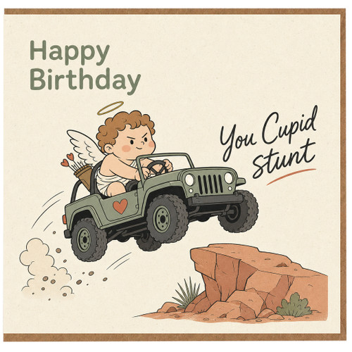 Birthday Card, You Cupid Stunt Humorous Birthday Card