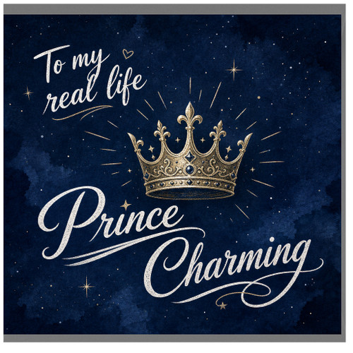 Birthday Card, To My Real Life Prince Charming Romantic Card