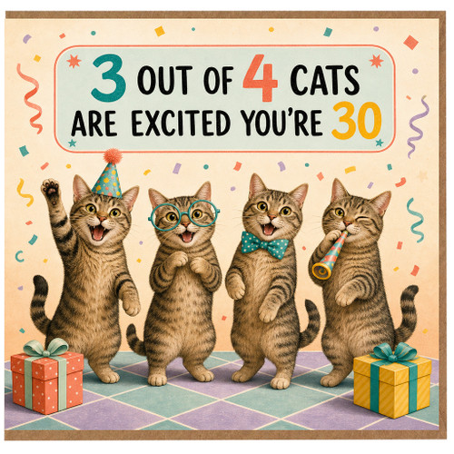 30th Birthday Card, 3 Out of 4 Cats Are Excited You’re 30 Funny Cat Birthday Card