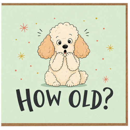 Birthday Card, How Old? Poodle Card