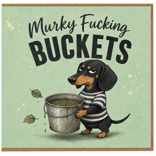 Birthday Card, Murky Buckets Humour Card