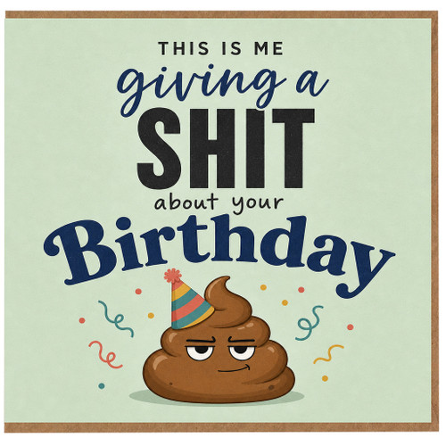 Birthday Card, This Is Me Giving a Shit About Your Birthday
