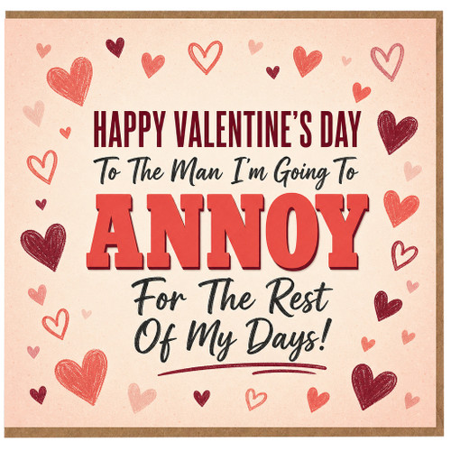 Birthday Card, To The Man I'm Going To Annoy For The Rest Of My Days