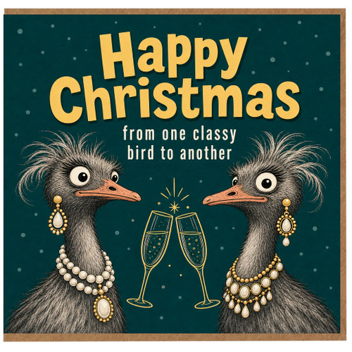 Birthday Card, Funny Ostrich Christmas Card, From One Classy Bird to Another