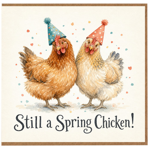 Birthday Card, Still a Spring Chicken Chicken Card