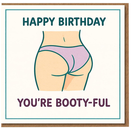 Funny Birthday Card - You're Booty-ful, Cheeky Bum Illustration, Pun Humour for Partner, Boyfriend, Girlfriend, Husband or Wife