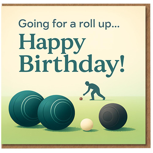 Lawn Bowls Birthday Card - Going for a Roll Up - Funny Bowler Pun Design - Sports Themed Happy Birthday Card for Lawn Bowling Fan, Dad, Grandad, Mum or Friend