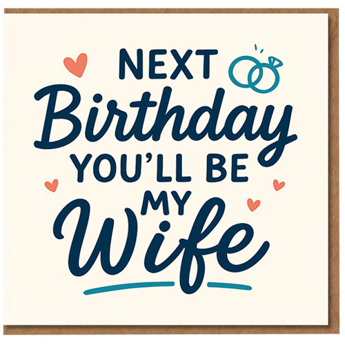 Next Birthday You'll Be My Wife Birthday Card for Fiancée - Romantic Rings and Hearts Design, Engagement Card from Future Husband