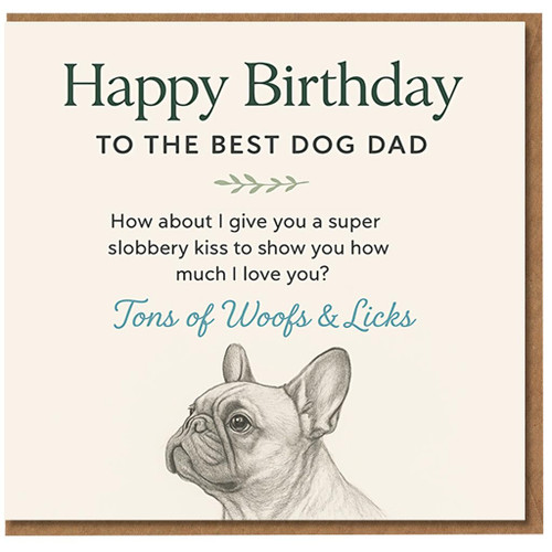 Dog Dad Birthday Card from the Dog - Happy Birthday to the Best Dad, ‘Tons of Woofs & Licks’ - Cute French Bulldog Illustration, Pet Lover Card for Him