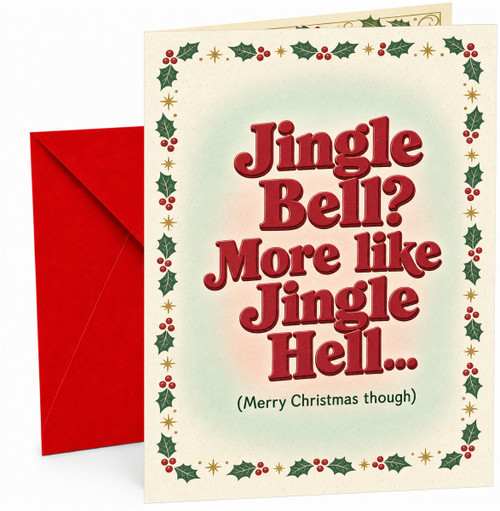 Funny Christmas Card Jingle Bell? More like Jingle Hell Holly
