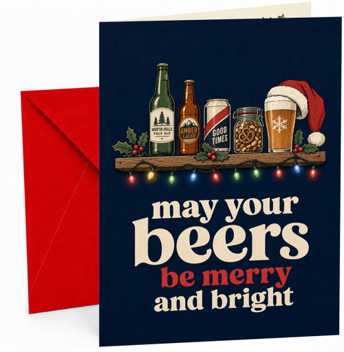 Funny Christmas Card May Your Beers Be Merry and Bright