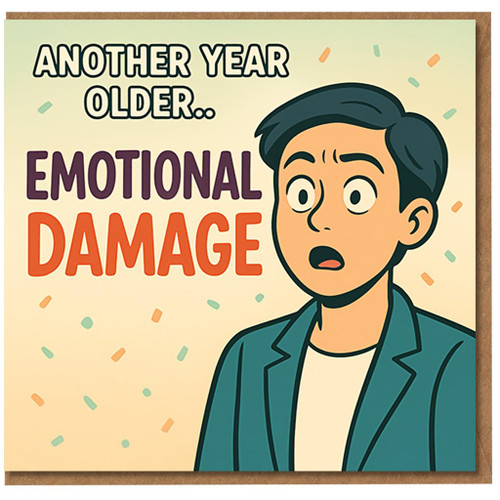 Funny Birthday Card - 'Another Year Older.. Emotional Damage' Cartoon Meme Design with Confetti for Friends, Colleagues, Him or Her