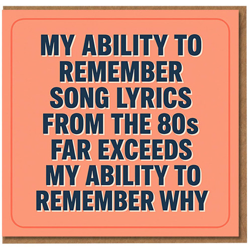 Funny 80s Lyrics Memory Birthday Card - Bold Typography on Coral - Humour for Music Lovers, Friends or Colleagues