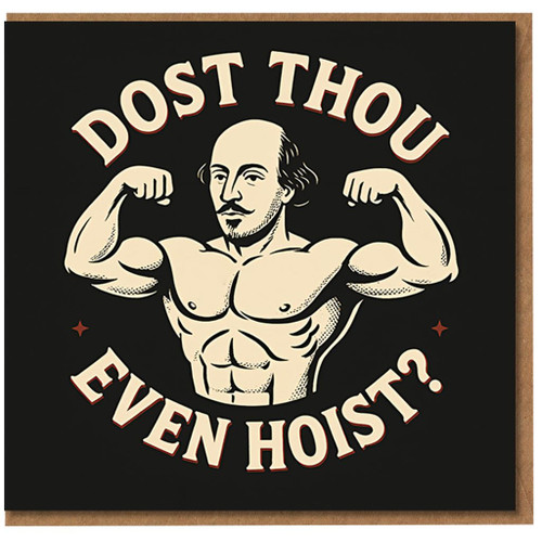 Funny Birthday Card - Dost Thou Even Hoist? Retro Muscular Bard Illustration, Gym Humour for Him, Her or Friend, Weightlifting Lifter Joke