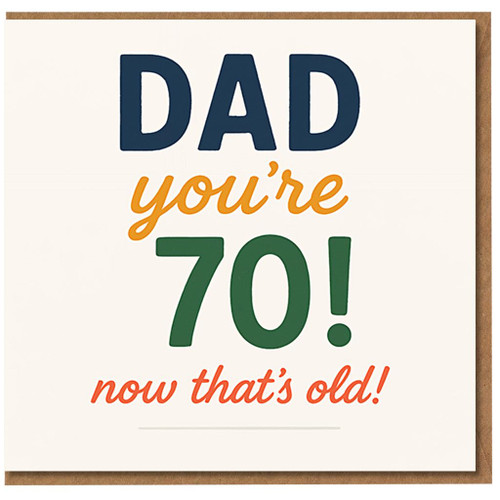 Dad 70th Birthday Card - Funny 'Dad you're 70! now that's old!' Bold Typographic Humour for Father, Milestone Seventieth Birthday