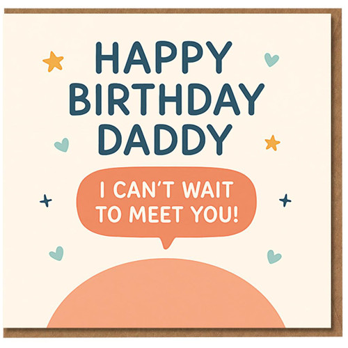 Happy Birthday Daddy Card from the Bump - I Can’t Wait to Meet You - Cute Stars & Hearts - Birthday Card for Dad-to-Be/Expectant Father