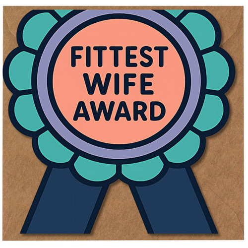 Funny Anniversary Card for Wife - Fittest Wife Award Rosette - Cheeky Valentine’s, Birthday or Just Because Love Card