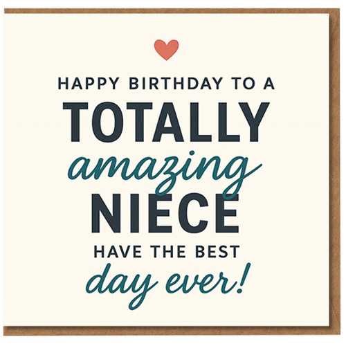 Totally Amazing Niece Birthday Card - Happy Birthday to a Totally Amazing Niece, Have the Best Day Ever - Heart Icon Typography Design