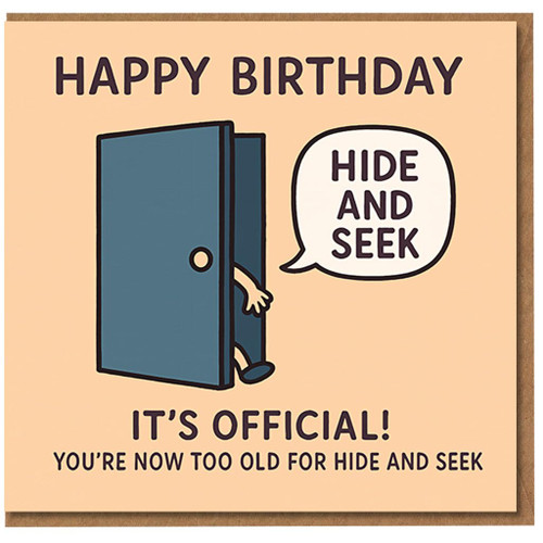 Funny Birthday Card - It's Official You're Too Old for Hide and Seek - Cartoon Door Hiding Joke for Him, Her, Friends, Adults