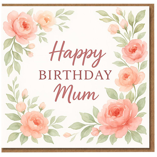 Mum Birthday Card - Happy Birthday Mum - Watercolour Floral Roses Design - Elegant Pastel Flowers - For Mother from Daughter or Son