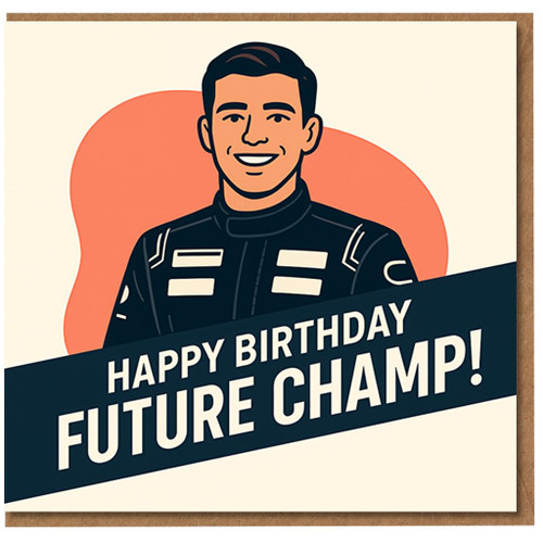 Happy Birthday Future Champ Card - Racing Driver Illustration, Motorsport Theme - Fun Birthday Card for Kids, Teens or Him