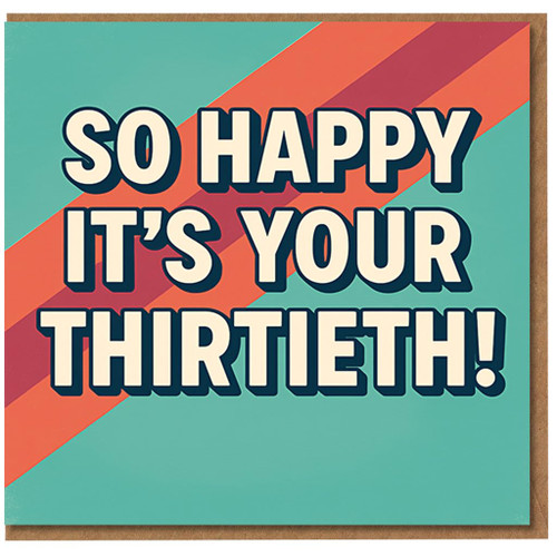 So Happy It's Your Thirtieth - 30th Birthday Card, Bold Retro Typography on Teal with Diagonal Stripes, Cheerful Milestone Design
