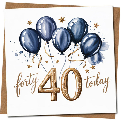 40th Birthday Card - Forty Today Blue Balloons & Gold Stars - 145mm x 145mm Square Greeting Card, Includes Kraft Envelope