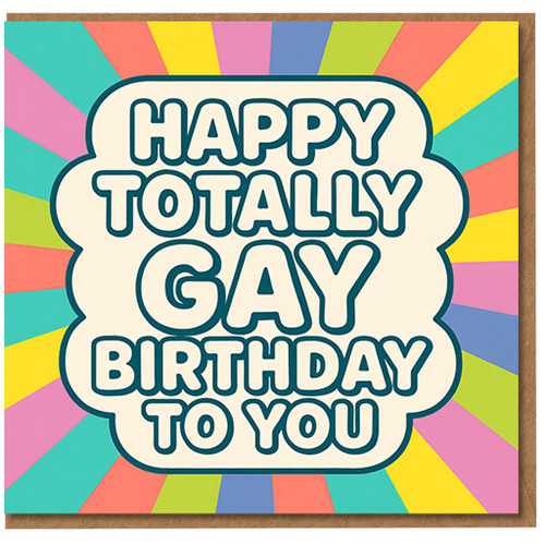 Happy Totally Gay Birthday To You Card - Retro Rainbow Burst Design - Funny LGBTQ+ Birthday Card for Friend, Boyfriend, Girlfriend or Partner