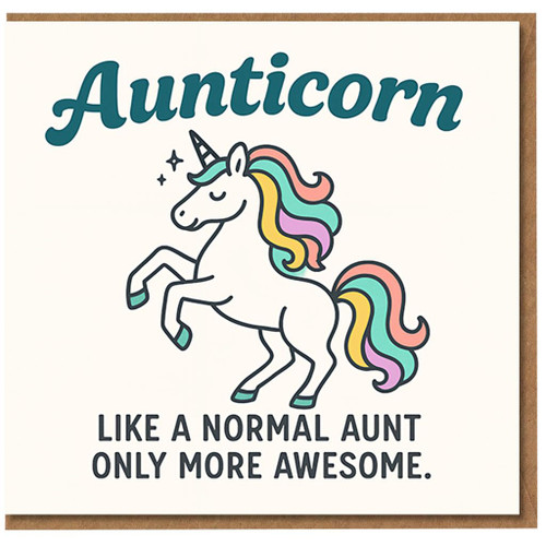 Funny Aunticorn Birthday Card for Aunt - Cute Unicorn with Rainbow Mane - 'Like a Normal Aunt, Only More Awesome'
