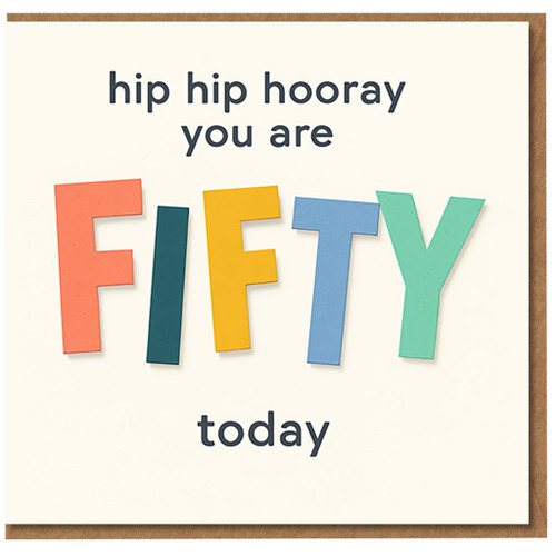 50th Birthday Card - Hip Hip Hooray You Are FIFTY Today - Colourful Bold Letters - Milestone 50 Card for Him Her Friend Mum Dad